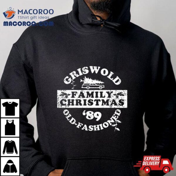 Griswold Old Fashioned Family Christmas Shirt