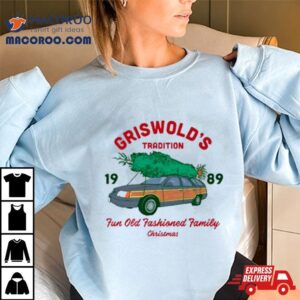 Griswold S Tradition Fun Old Fashioned Family Christmas Tshirt