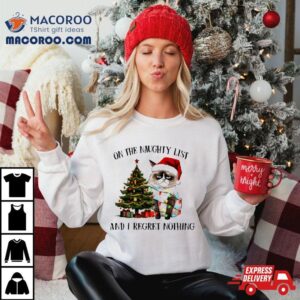 Grumpy Cat Naughty List I Regret Nothing Christmas Shirt