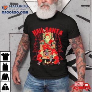 Hail Santa Christmas Tshirt