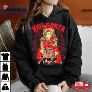 Hail Santa Christmas Tshirt