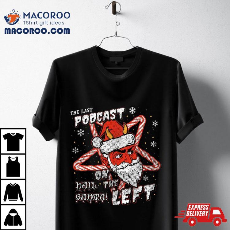 Hall Sanma The Last Podcast On The Left T Shirt