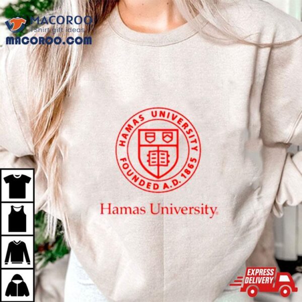 Hamas University Founded A.d.1865 Shirt