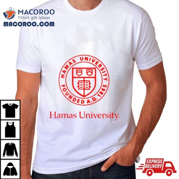 Hamas University Founded A.d.1865 Shirt