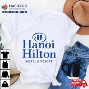 Hanoi Hilton Hotel And Resort Shirt
