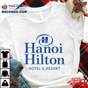 Hanoi Hilton Hotel And Resort Shirt