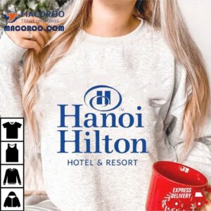 Hanoi Hilton Hotel And Resor Tshirt
