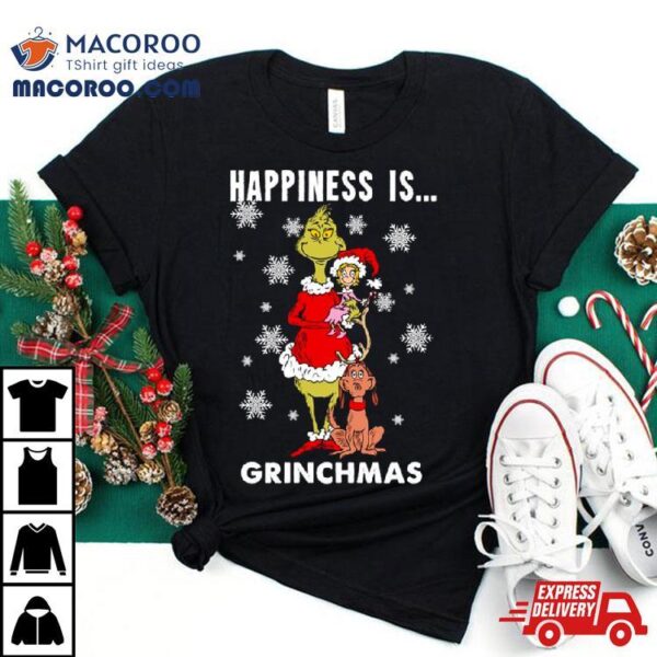 Happiness Is Grinchmas Shirt