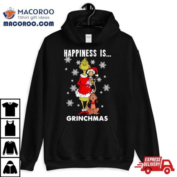 Happiness Is Grinchmas Shirt