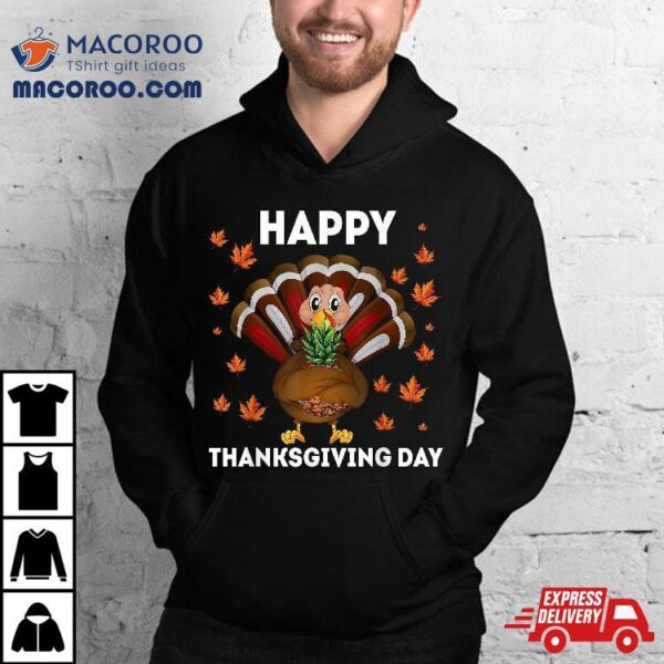 Happy Thanksgiving Day Shirt, Funny Turkey Pineapple Lovers Shirt