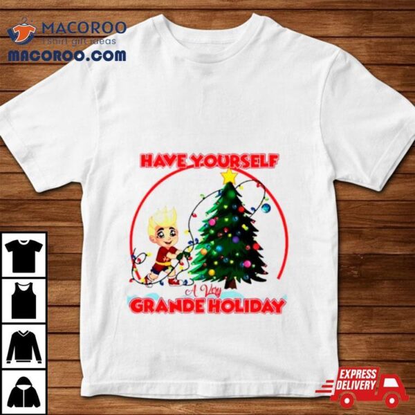 Have Yourself A Very Grande Holiday Shirt