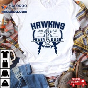 Hawkins Power And Light Stranger Things Shirt Hawkins Power And Light Stranger Things Shirt
