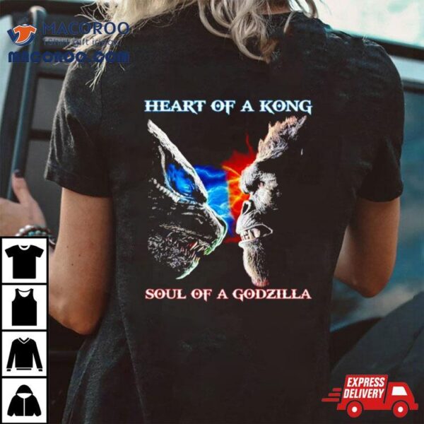 Heart Of A Kong Soul Of A Godzilla T Shirt