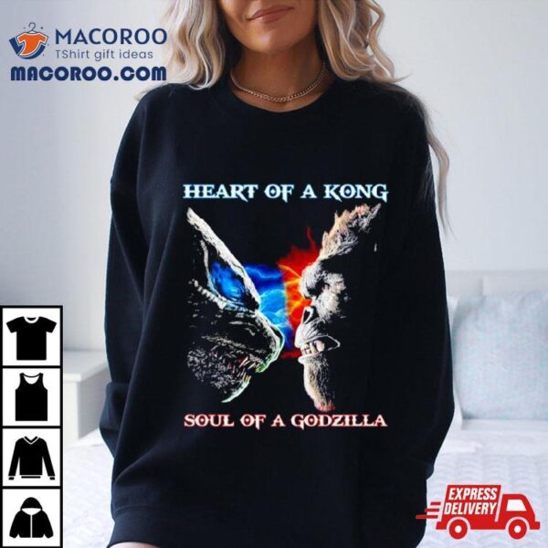 Heart Of A Kong Soul Of A Godzilla T Shirt