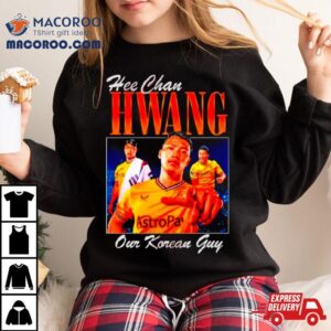 Hee Chan Hwang Our Korean Guy Tshirt