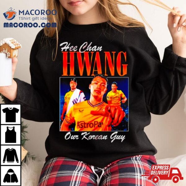 Hee Chan Hwang Our Korean Guy Shirt