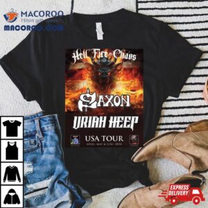 Hell Fire And Chaos The Best Of British Rock And Metal Saxon Uriah Heep Usa Tour April May And June Announcing January Th Tshirt