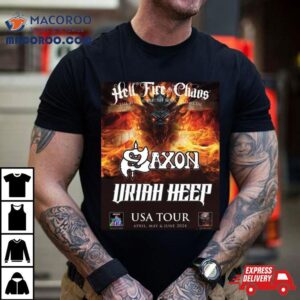 Hell Fire And Chaos The Best Of British Rock And Metal Saxon Uriah Heep Usa Tour April May And June 2024 Announcing January 8th Shirt