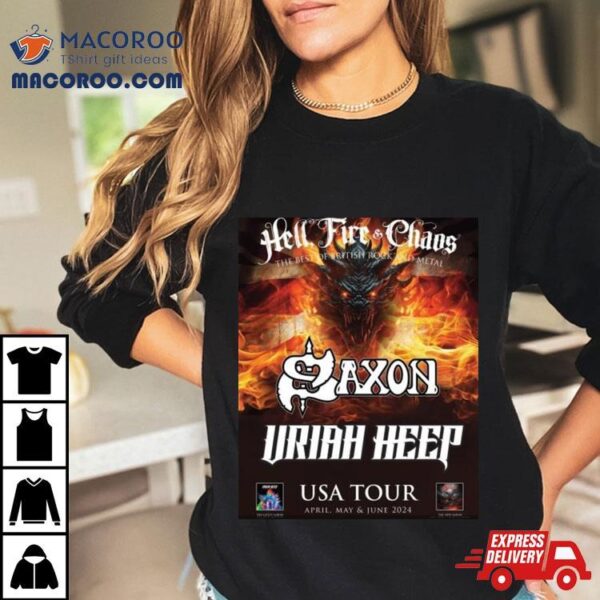 Hell Fire And Chaos The Best Of British Rock And Metal Saxon Uriah Heep Usa Tour April May And June 2024 Announcing January 8th Shirt