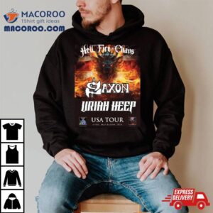 Hell Fire And Chaos The Best Of British Rock And Metal Saxon Uriah Heep Usa Tour April May And June Announcing January Th Tshirt