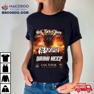 Hell Fire And Chaos The Best Of British Rock And Metal Saxon Uriah Heep Usa Tour April May And June Announcing January Th Tshirt