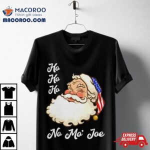 Ho Ho Ho No Mo Joe Merry Christmas Tshirt