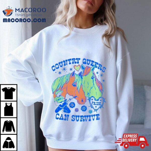 Horse Contry Queers Can Survive Shirt