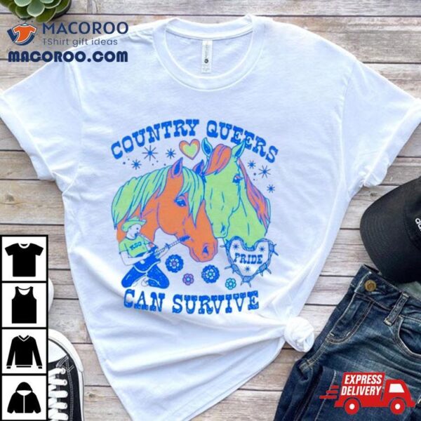 Horse Contry Queers Can Survive Shirt