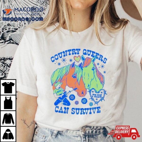 Horse Contry Queers Can Survive Shirt