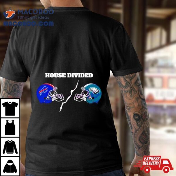 House Divided Buffalo Bills And Philadelphia Eagles Helmets Shirt