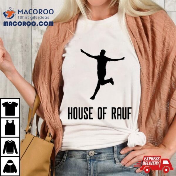 House Of Rauf Shirt