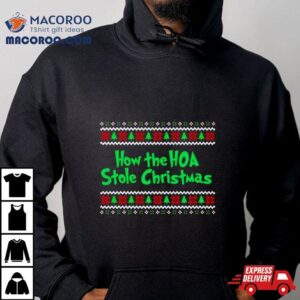 How The Hoa Stole Christmas Tshirt