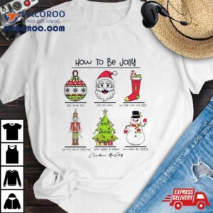 How To Be Jolly Merry Christmas Tshirt