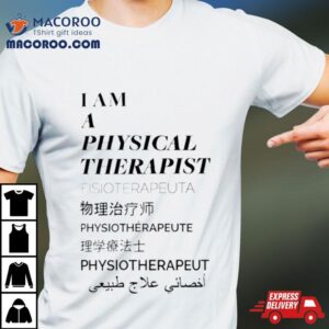 I Am A Physical Therapist Fisioterapeuta Tshirt
