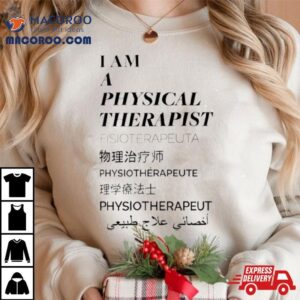 I Am A Physical Therapist Fisioterapeuta Shirt 3 I Am A Physical Therapist Fisioterapeuta Tshirt