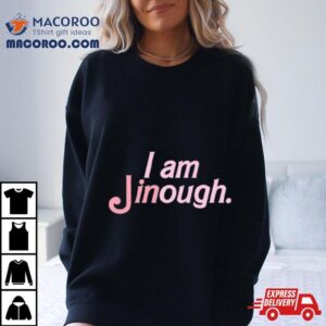 I Am Jinough Barbie Tshirt