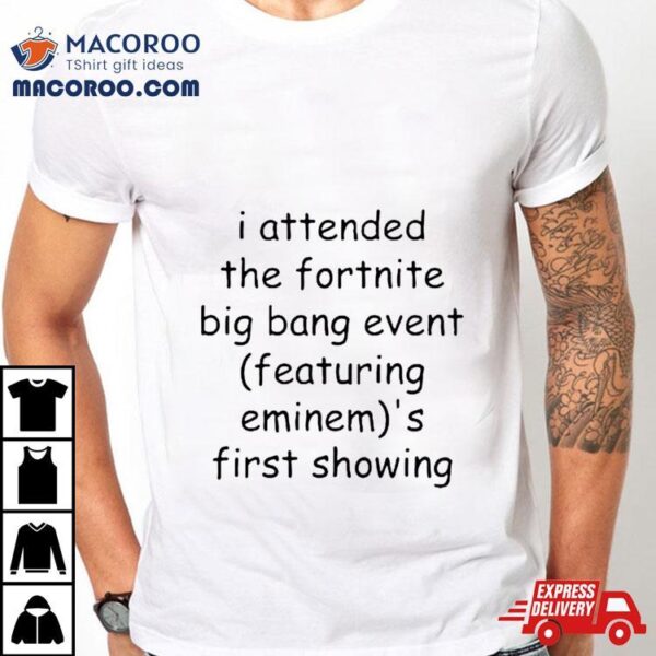 I Attended The Fortnite Big Bang Event Featuring Eminem’s First Showing Shirt