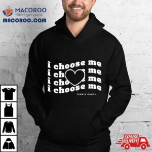 I Choose Me Jennie Garth Shirt 4 I Choose Me Jennie Garth Tshirt