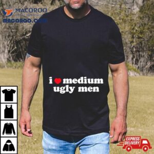 I Heart Medium Ugly Men Tshirt