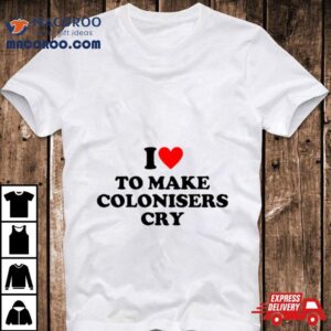 I Heart To Make Colonisers Cry Tshirt