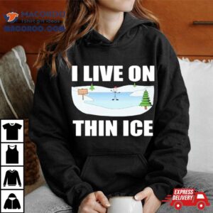 I Live On Thin Ice Christmas Tshirt