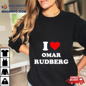 I Love Omar Rudberg Tshirt