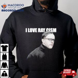 I Love Ray Cism Tshirt