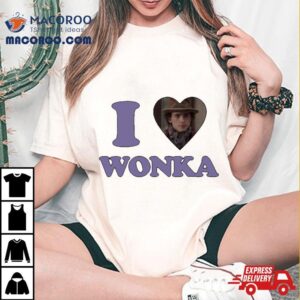 I Love Wonka Shirt