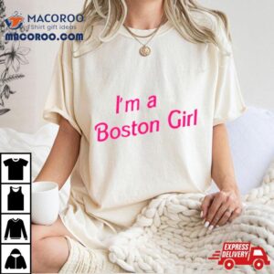 I’m A Boston Girl Barbie Shirt