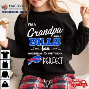 I M A Grandpa And A Buffalo Bills Pretty Much Perfec Tshirt