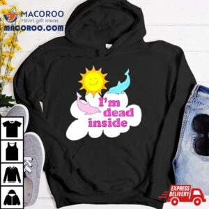 I’m Dead Inside Dolphins And Sunshine Shirt