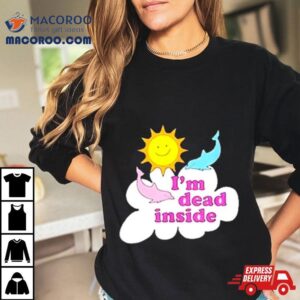 I M Dead Inside Dolphins And Sunshine Tshirt