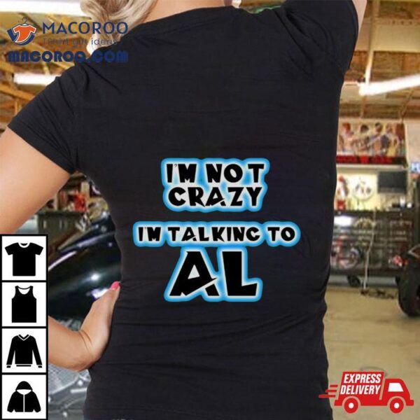 I’m Not Crazy From Quantum Leap Shirt