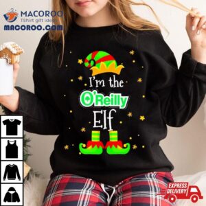 I’m The O’reilly Elf Christmas Shirt